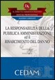 La responsabilità della pubblica amministrazione ed il risarcimento del danno.