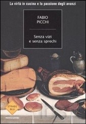 Senza vizi e senza sprechi. La virtù in cucina e la passione degli avanzi