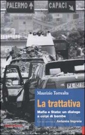 La trattativa. Mafia e Stato un dialogo a colpi di bombe