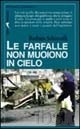 Le farfalle non muoiono in cielo