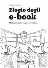 Elogio degli e-book. Manifesto dell'autopubblicazione