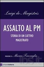 Assalto al PM. Storia di un cattivo magistrato