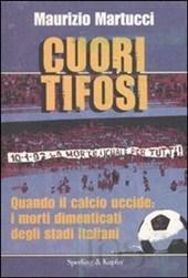 Cuori tifosi. Quando il calcio uccide i morti dimenticati degli stadi italiani