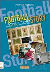 Football story. Musei e mostre del calcio nel mondo