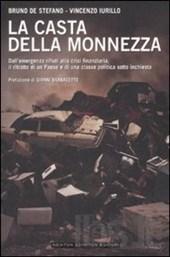 La casta della monnezza. Dall'emergenza rifiuti alla crisi finanziaria, il ritratto di un Paese e di una classe politica sotto inchiesta