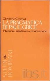 La pragmatica di Paul Grice. Intenzioni, significato, comunicazione
