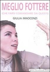 Meglio fottere (che farsi comandare da questi)