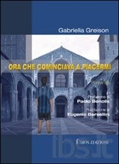 ora che cominciava a piacermi