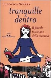 scarpa - Tranquille dentro. Il piccolo talismano della mamma