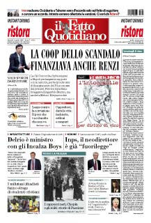 Copertina Il Fatto Quotidiano - La coop dello scandalo finanziava anche Renzi