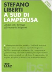 A sud di Lampedusa. Cinque anni di viaggi sulle rotte dei migranti