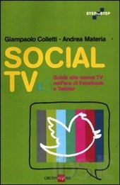 Social TV. Guida alla nuova tv nell’era di Facebook e Twitter
