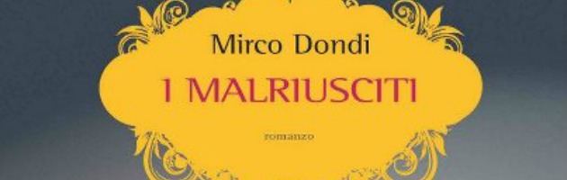 Copertina di I Malriusciti, i rampanti e vuoti anni ottanta nel romanzo di Mirco Dondi