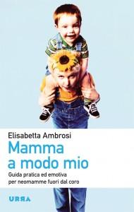 Elisabetta Ambrosi - Mamma a modo mio