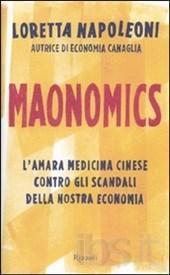Maonomics. L’amara medicina cinese contro gli scandali della nostra economia