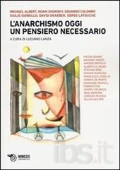 L’ anarchismo oggi. Un pensiero necessario