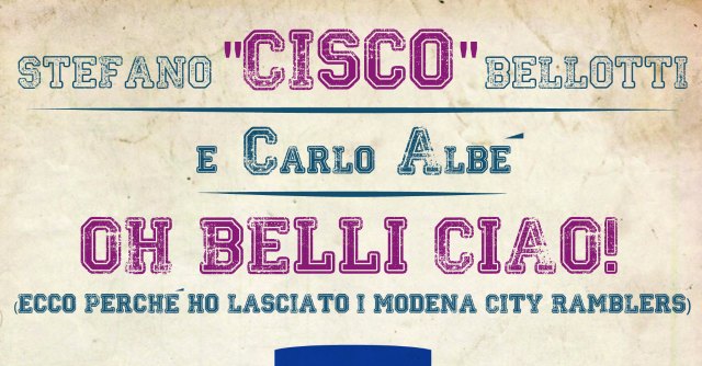 “Oh belli ciao!”: sul fatto.it l’autobiografia di Cisco, ex Modena City Ramblers