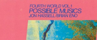 Copertina di Brian Eno e Jon Hassell, ristampato “Fourth World Vol.1: Possible Musics”