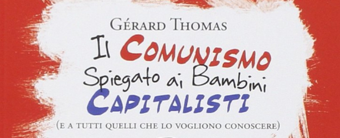 I comunisti non mangiano più i bambini, li educano: il libro di Gerard Thomas