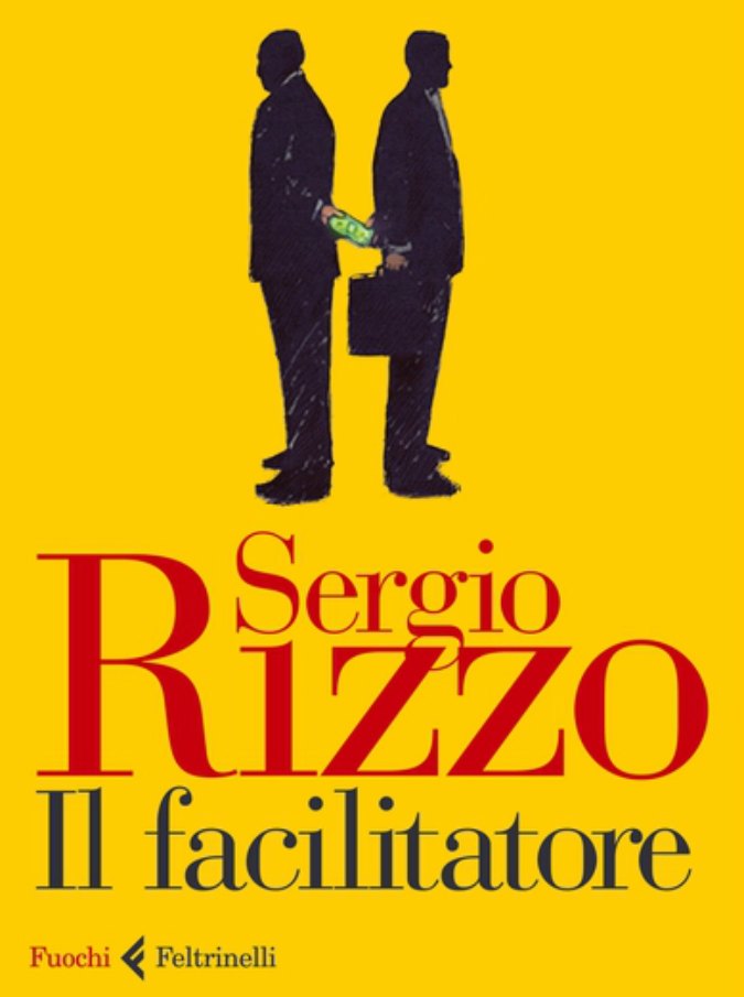 “Il facilitatore”, Sergio Rizzo romanza (ma non troppo) il sistema delle tangenti