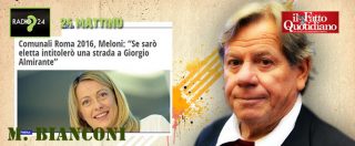 Copertina di Roma, Bianconi: “Meloni vuole intitolare strada ad Almirante? Chi la consiglia è un coglionazzo”