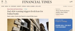 Copertina di Banche, Financial Times e Wall Street Journal: “Timori per l’Italia, rischia una crisi che può contagiare l’Eurozona”
