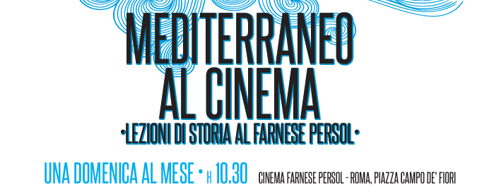 UNIMED presenta: Mediterraneo al cinema, lezioni di storia al Farnese Persol