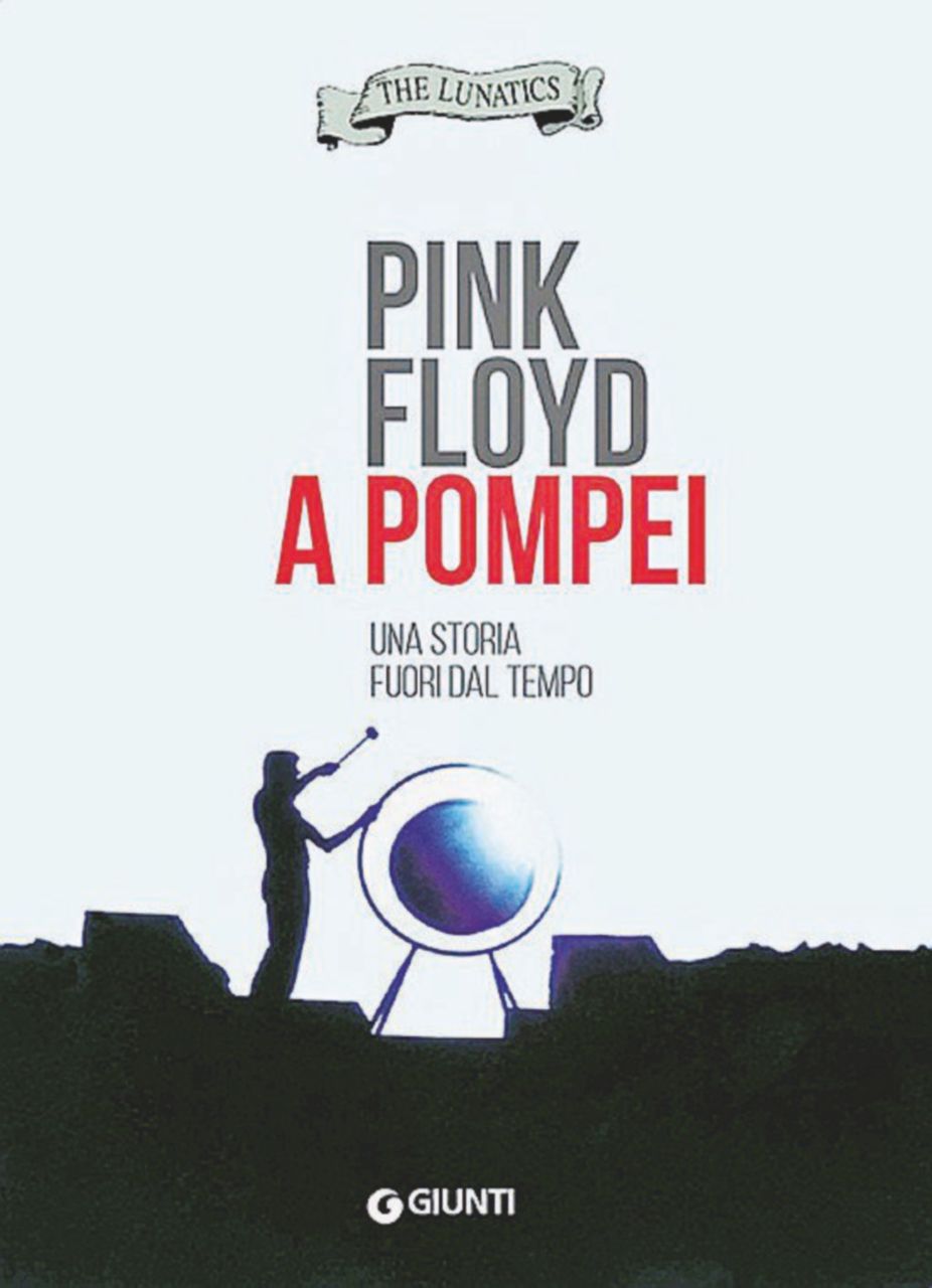 Copertina di Eravamo io, i Pink Floyd e una Pompei deserta