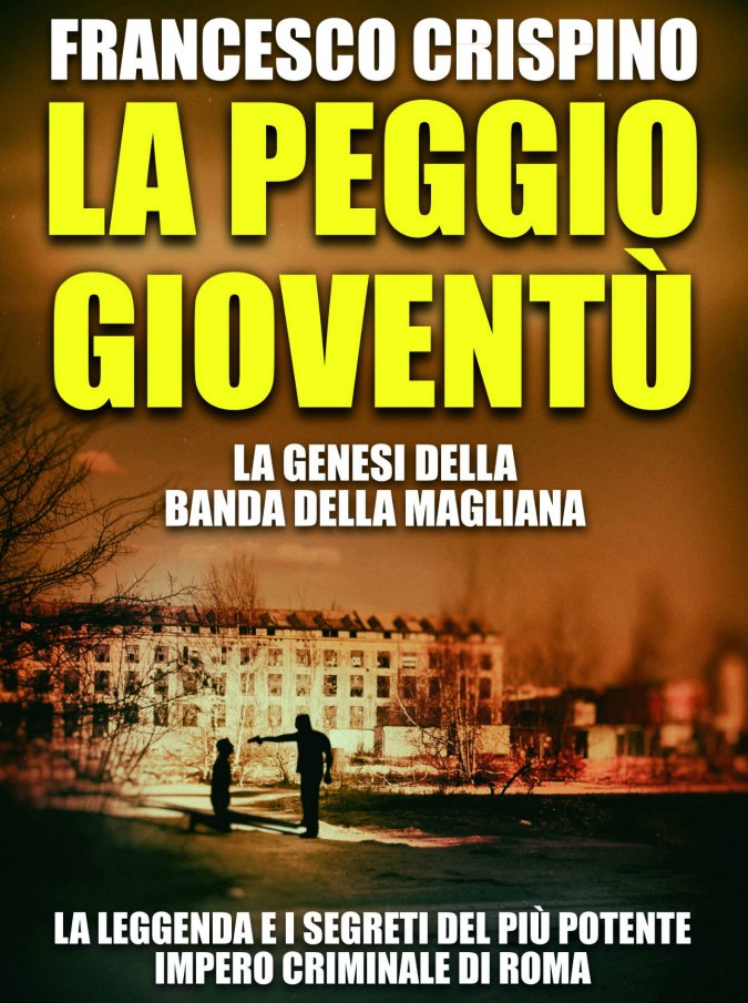 Copertina di La Peggio Gioventù, il libro ispirato da un articolo di Pasolini che non è il solito racconto sulla Banda della Magliana