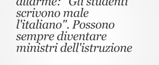 Copertina di Centinaia di docenti universitari in allarme: “Gli studenti scrivono male l’italiano”. Possono sempre diventare ministri dell’Istruzione