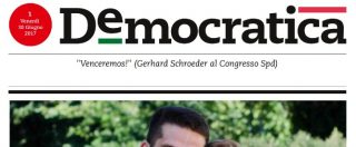 Copertina di Pd lancia “Democratica”, il quotidiano di Matteo Renzi. Abbandonata “L’Unità”. Staino: “Hanno fatto tutto di nascosto”