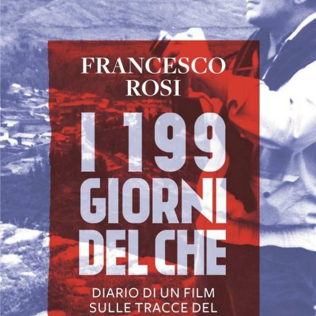 I 199 giorni del Che, il capolavoro impossibile di Francesco Rosi: “Di fronte ai politici la mafia è uno scherzo”