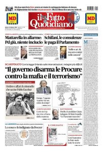 Copertina Il Fatto Quotidiano - “Il governo disarma le Procure contro la mafia e il terrorismo”. Scarpinato - Con la legge Orlan