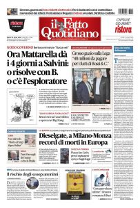 Copertina Il Fatto Quotidiano - Nodo governo. Berlusconi insiste: â€œBasta vetiâ€. Ora Mattarella dÃ  i 4 giorni a Salvini: o risol