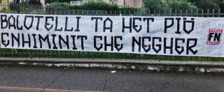 Copertina di “Sei più stupido che nero”, striscione di Forza Nuova contro Mario Balotelli
