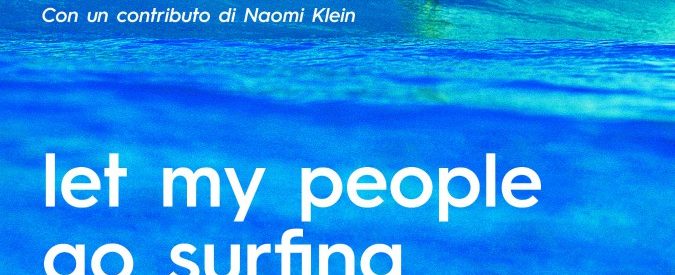 “Let my people go surfing”, filosofia di vita del fondatore di Patagonia: un libro dedicato agli imprenditori “ecologici”