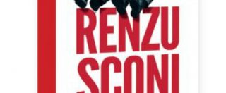 Copertina di Andrea Scanzi si aggiudica il Premio letterario Montefiore 2018 con “Renzusconi”