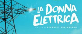 Copertina di La donna elettrica, uno dei film più ribelli, divertenti e politici di questo 2018