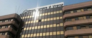 Popolare di Vicenza, Tribunale dichiara stato di insolvenza: ai vertici può essere ora contestata la bancarotta fraudolenta