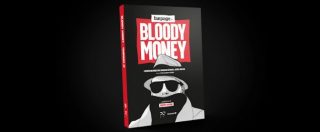 Copertina di Bloody money, in un libro i retroscena inediti dell’inchiesta su rifiuti, affari e politica. In libreria dal 28 gennaio