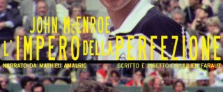 Copertina di John McEnroe – L’impero della perfezione, tennis e cinema non si sono mai parlati così bene