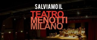 Copertina di Milano, il Teatro Menotti rischia di chiudere. Crowdfunding per salvarlo gestito da quattro under 25, tra cui il 23enne “leader del futuro”