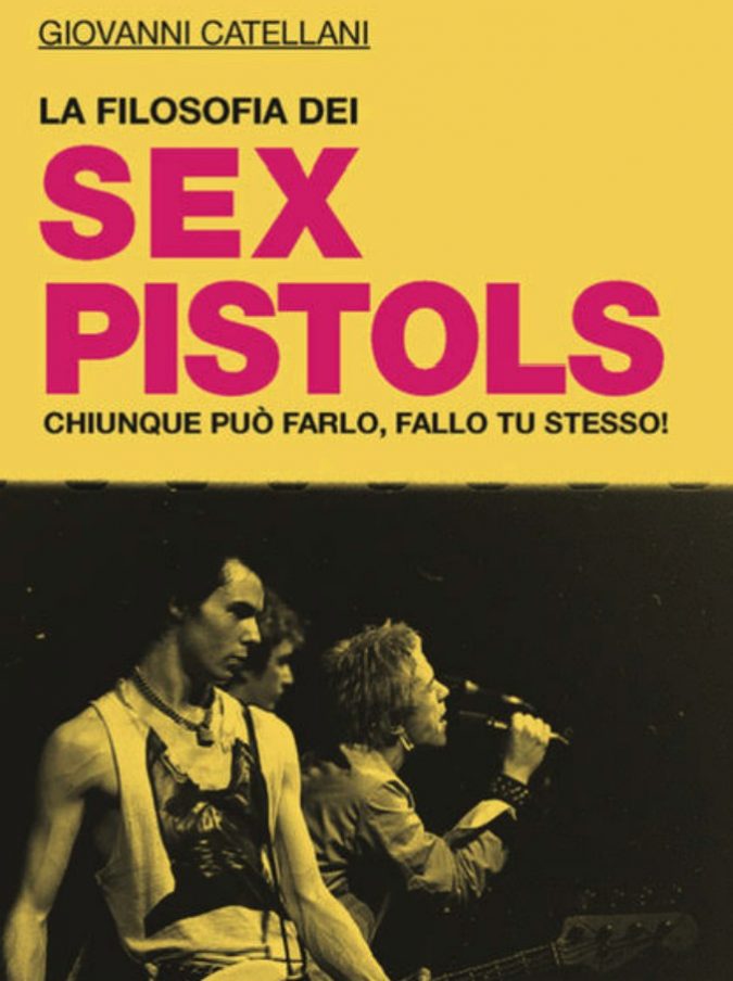 Filosofia dei Sex Pistols, esce per Mimesis il libro di Giovanni Catellani: così il gruppo punk ha creato qualcosa di straordinario