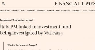 Copertina di Conte, Financial Times: “Il fondo di investimenti per cui fece una consulenza è sotto indagine in Vaticano”