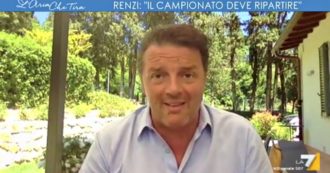 Copertina di Serie A, Renzi si preoccupa anche per presidenti di calcio: “Campionato riparta. Come si permette Spadafora? Decide il Parlamento non lui”