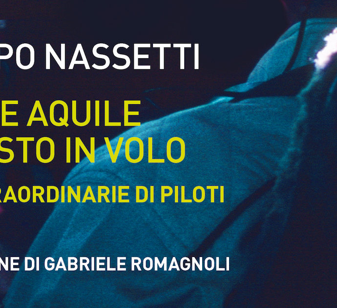 “Molte aquile ho visto in volo”. Le storie di chi ha scelto “il cielo come professione” nel libro di Filippo Nassetti sui piloti d’aereo