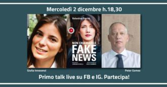Copertina di “Non chiamatele fake news”: la presentazione del libro in un talk con Peter Gomez, Valentina Petrini e Giulia Innocenzi. Segui la diretta tv