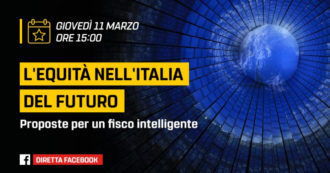 Copertina di Alla Camera il convegno “L’equità nell’Italia del futuro. Proposte per un fisco intelligente”. Tra i temi la tassa sulle grandi ricchezze