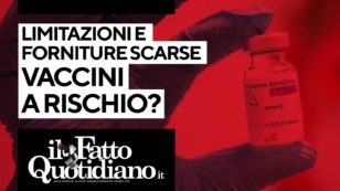 Copertina di Vaccini, tra limitazioni e forniture scarse. Campagna a rischio? Segui la diretta con Peter Gomez