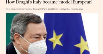 Copertina di L’Italia da “delinquente” d’Europa a modello: il Financial Times elogia Mario Draghi, dai vaccini a Erdogan